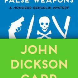 The Four False Weapons - John Dickson Carr