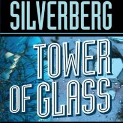 Tower of Glass - Robert Silverberg