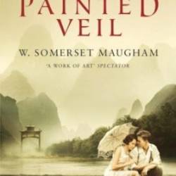 The Painted Veil - W. Somerset Maugham