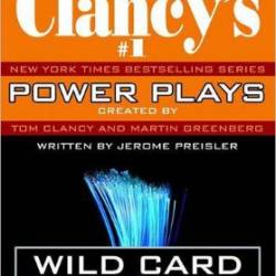 Tom Clancy's Power Plays #8: Wild Card - Jerome Preisler