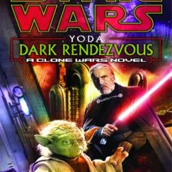 Star Wars The Clone Wars: Yoda: Dark Rendezvous - Sean Stewart