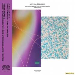 VA - Virtual Dreams II - Ambient Explorations In The House & Techno Age, Japan 1993-1999 (2024)