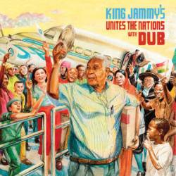 King Jammy - King Jammy's Unites The Nations With Dub (2024)