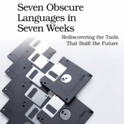 Seven Obscure Languages in Seven Weeks - Dmitry Zinoviev