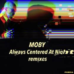 Moby - Always Centered At Night - Remixes (2024)