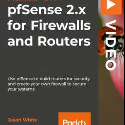 Hands-On pfSense 2.x for Firewalls and Routers