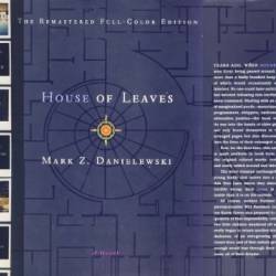 Mark Z. Danielewski's House of Leaves: Bookmarked - Mark Z. Danielewski