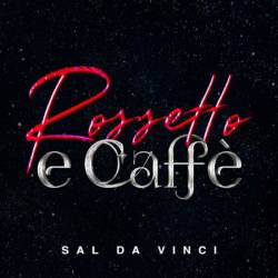 Sal Da Vinci - Rossetto e caff&#232; (2024)