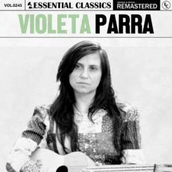 Violeta Parra - Essential Classics, Vol. 245: Violeta Parra (2024)