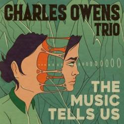 Charles Owens Trio - The Music Tells Us (2024)