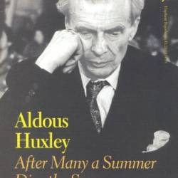 After Many a Summer Dies the Swan: A Novel - Aldous Huxley