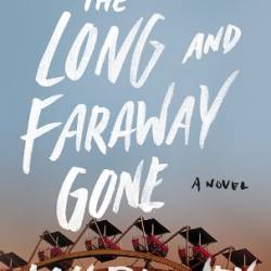 The Long and Faraway Gone - Lou Berney