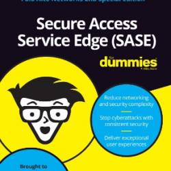 Diving into Secure Access Service Edge: A technical leadership guide to achieving success with SASE at market speed - Lawrence Miller