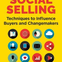 Social Selling: Techniques to Influence Buyers and Changemakers - Hughes