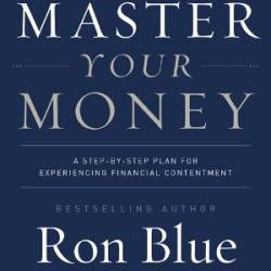 Master Your Money: A Step-by-Step Plan for Experiencing Financial Contentment