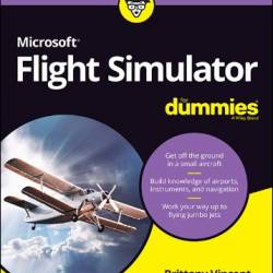 Microsoft Flight Simulator For Dummies (For Dummies (Computer/Tech))