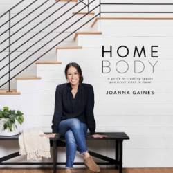 Homebody: A Guide to Creating Spaces You Never Want to Leave