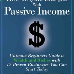 How to Quit Your Job with Passive Income