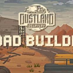 Dustland Delivery Road Builder-Unleashed