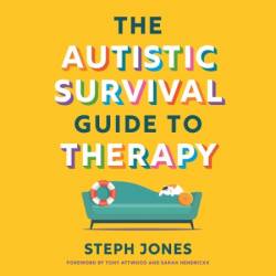 The Autistic Survival Guide to Therapy - [AUDIOBOOK]