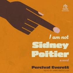 I Am Not Sidney Poitier - [AUDIOBOOK]