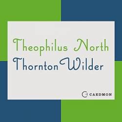 Theophilus North: A Novel - [AUDIOBOOK]