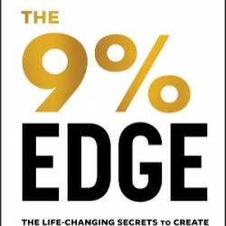 The 9% Edge - The Life-Changing Secrets to Create More Revenue for Your Business and More Freedom for Yourself - C Valentino