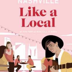 Nashville Like a Local: By the People Who Call It Home - DK