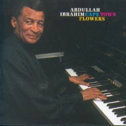 Abdullah Ibrahim - Cape Town Flowers (1997)