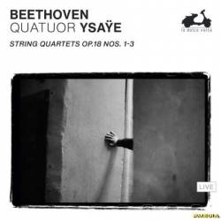 Quatuor Ysa&#255;e - Beethoven: String Quartets Op. 18 Nos. 1-3 (2024)