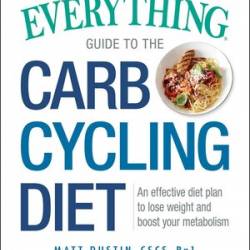 The Everything Guide to the Carb Cycling Diet - Matt Dustin