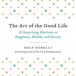 The Art of the Good Life - [AUDIOBOOK]