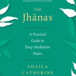 The Jhanas - Shaila Catherine