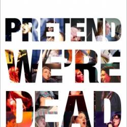 Pretend We're Dead: The Rise, Fall, and Resurrection of Women in Rock in the '90s - Tanya Pearson