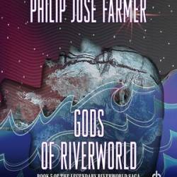 The Gods of Riverworld - [AUDIOBOOK]