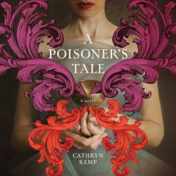 A Poisoner's Tale: A gothic historical novel about the first female serial killer, perfect for the holidays - [AUDIOBOOK]