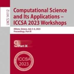 Computational Science and Its Applications &#191; ICCSA 2023 Workshops : Athens, Greece, July 3&#191;6, 2023, Proceedings, Part IX - Hamed Taherdoost, Mohsen Saeedi, Aydin Shishegaran