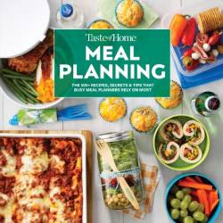 Taste of Home Meal Planning: Smart Meal Prep to Carry You Through the Week - Taste of Home, Taste Of Home