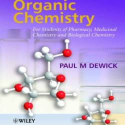 Essentials of Organic Chemistry: For Students of Pharmacy, Medicinal Chemistry and Biological Chemistry - Dewick, Paul M.