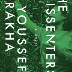 The Dissenters - Youssef Rakha