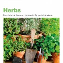 Grow Herbs: Essential Know-How and Expert Advice for Gardening Success - Stephanie Mahon