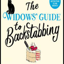 The Widows' Guide to Backstabbing : A totally addictive cozy mystery - [AUDIOBOOK]
