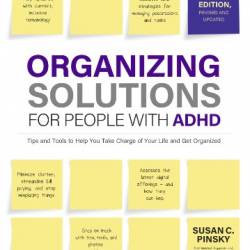 Organizing Solutions for People with ADHD,  - Susan Pinsky