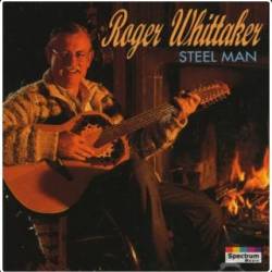 Roger Whittaker - Steel Man