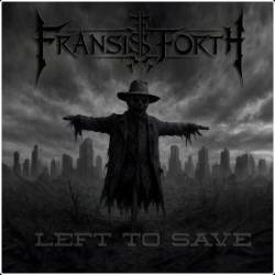 Fransis Forth - Left to Save- 2025