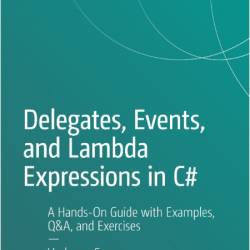 Sarcar V  Delegates, Events, and Lambda Expressions in C#  A Hands-On Guide 2025