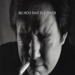 Rant in E-Minor - Bill Hicks