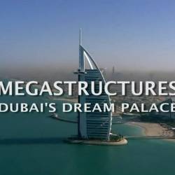 .       - / Megastructures. Dubai's Dream Palace (2007) SATRip