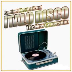 Bonfeel Electro Band - Italo Disco The New Generation (2014)