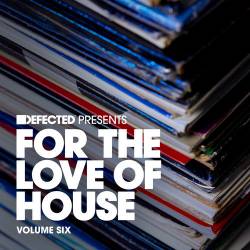 Defected Presents For the Love of House Vol.6 (2014)